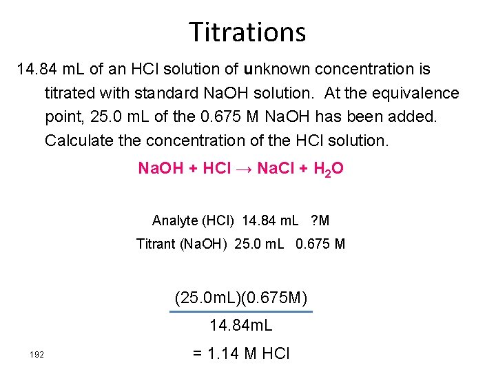 Titrations 14. 84 m. L of an HCl solution of unknown concentration is titrated