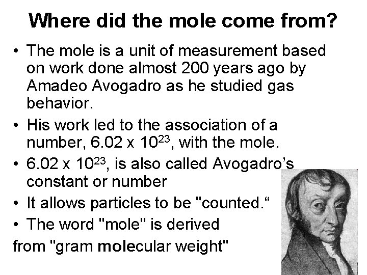 Where did the mole come from? • The mole is a unit of measurement