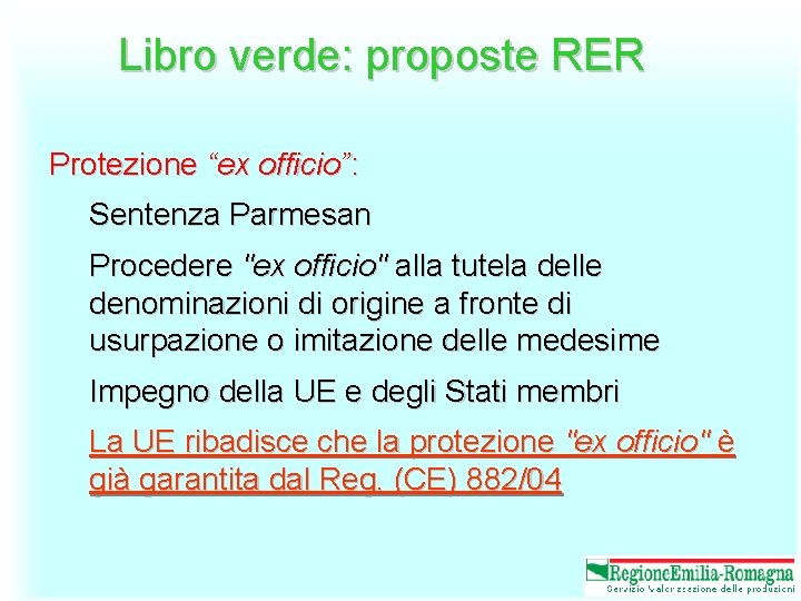 Libro verde: proposte RER Protezione “ex officio”: Sentenza Parmesan Procedere "ex officio" alla tutela