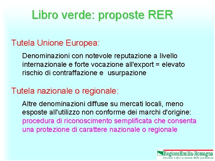 Libro verde: proposte RER Tutela Unione Europea: Denominazioni con notevole reputazione a livello internazionale