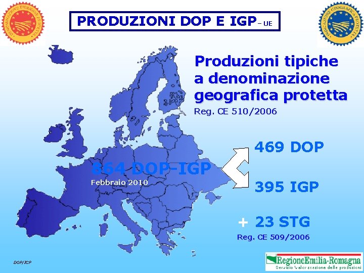 PRODUZIONI DOP E IGP– UE Produzioni tipiche a denominazione geografica protetta Reg. CE 510/2006