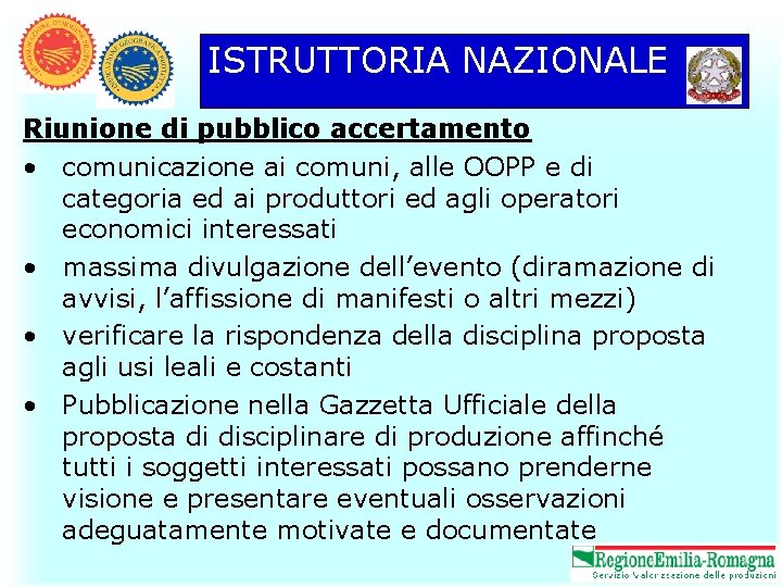 ISTRUTTORIA NAZIONALE Riunione di pubblico accertamento • comunicazione ai comuni, alle OOPP e di