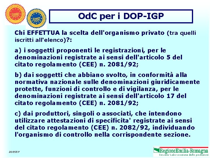 Od. C per i DOP-IGP Chi EFFETTUA la scelta dell'organismo privato (tra quelli iscritti