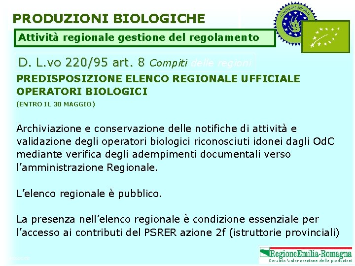 PRODUZIONI BIOLOGICHE Attività regionale gestione del regolamento D. L. vo 220/95 art. 8 Compiti