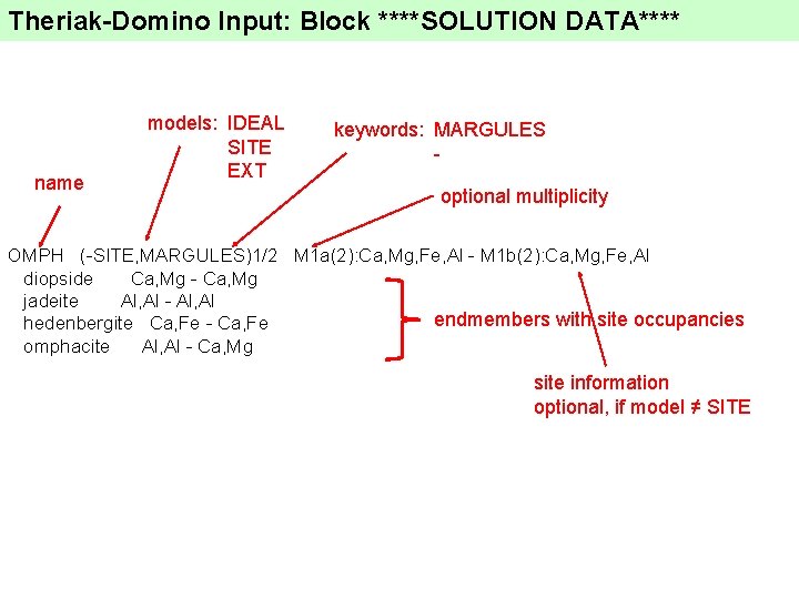 Theriak-Domino Input: Block ****SOLUTION DATA**** name models: IDEAL SITE EXT keywords: MARGULES optional multiplicity