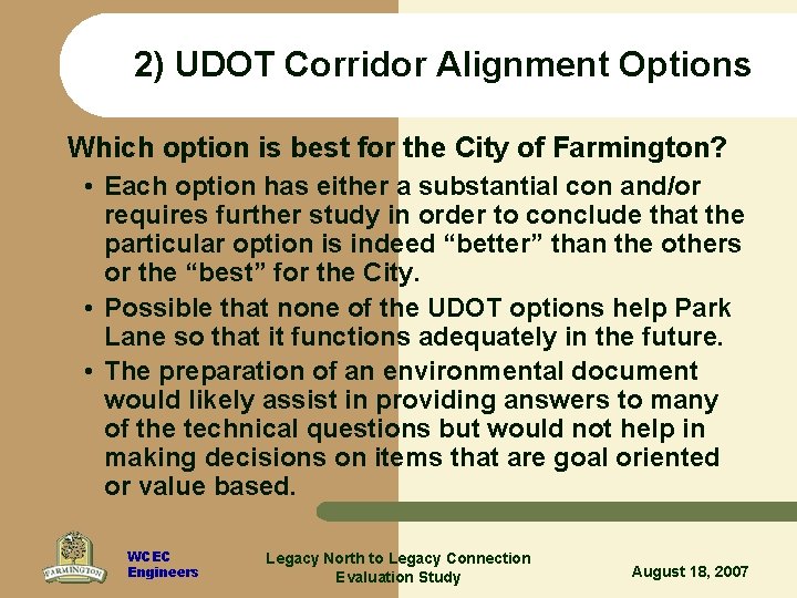 2) UDOT Corridor Alignment Options Which option is best for the City of Farmington?