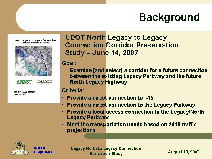 Background UDOT North Legacy to Legacy Connection Corridor Preservation Study – June 14, 2007