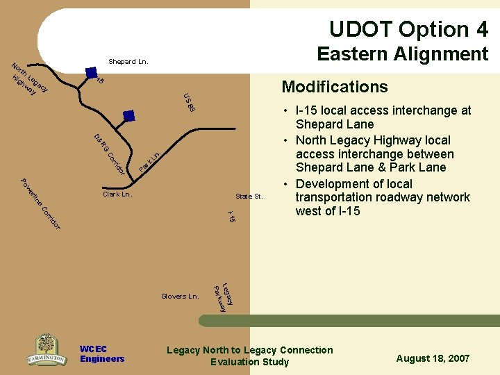 UDOT Option 4 Eastern Alignment Shepard Ln. No rt Hi h Le gh g