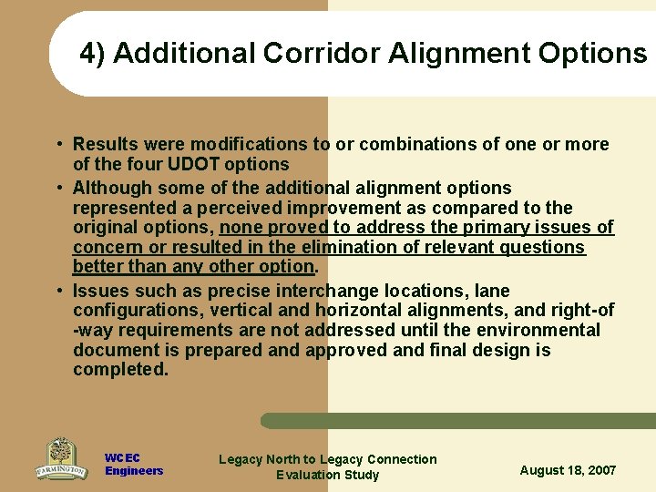 4) Additional Corridor Alignment Options • Results were modifications to or combinations of one