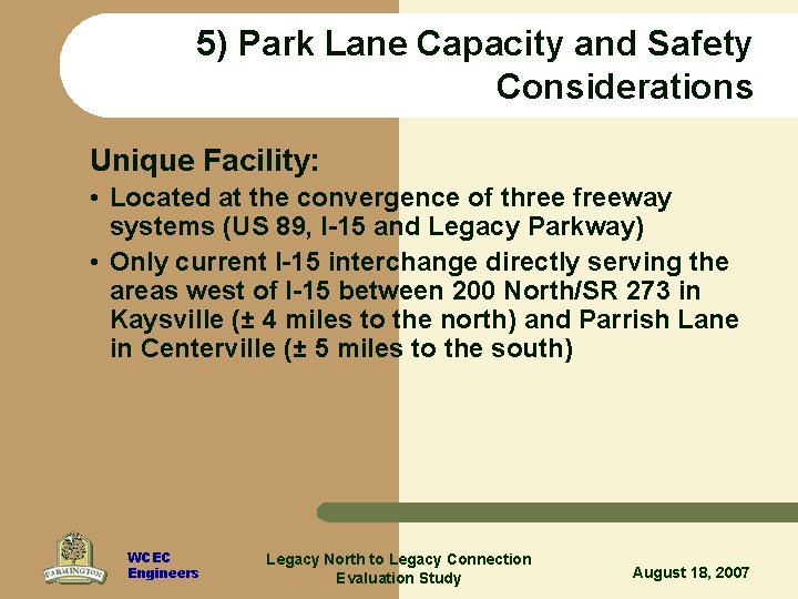 5) Park Lane Capacity and Safety Considerations Unique Facility: • Located at the convergence