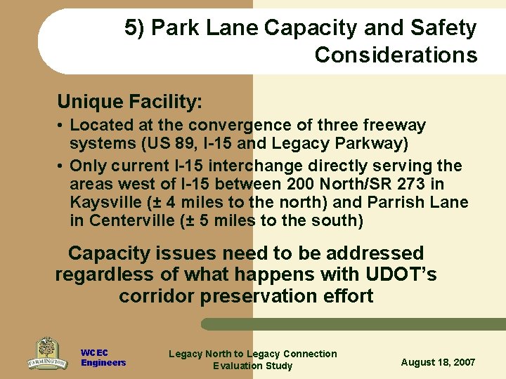 5) Park Lane Capacity and Safety Considerations Unique Facility: • Located at the convergence