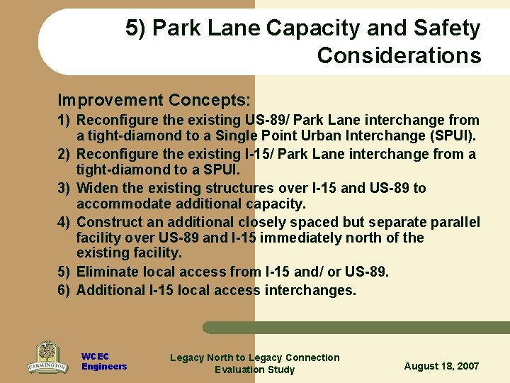 5) Park Lane Capacity and Safety Considerations Improvement Concepts: 1) Reconfigure the existing US-89/
