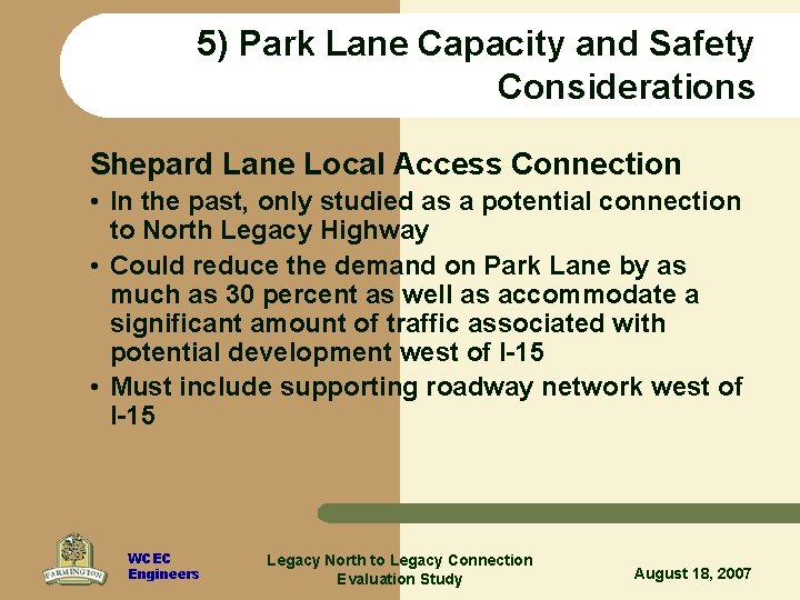 5) Park Lane Capacity and Safety Considerations Shepard Lane Local Access Connection • In