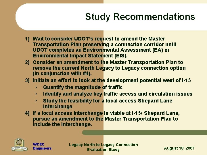 Study Recommendations 1) Wait to consider UDOT’s request to amend the Master Transportation Plan