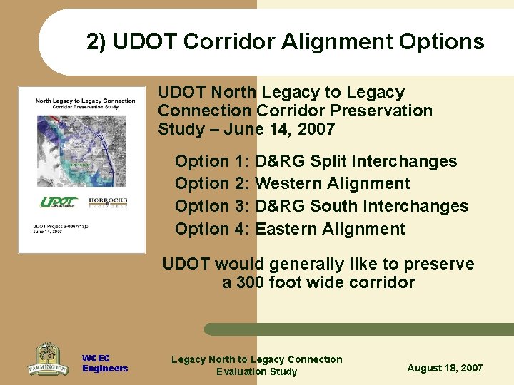 2) UDOT Corridor Alignment Options UDOT North Legacy to Legacy Connection Corridor Preservation Study