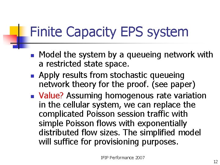 Finite Capacity EPS system n n n Model the system by a queueing network Finite Capacity EPS system n n n Model the system by a queueing network