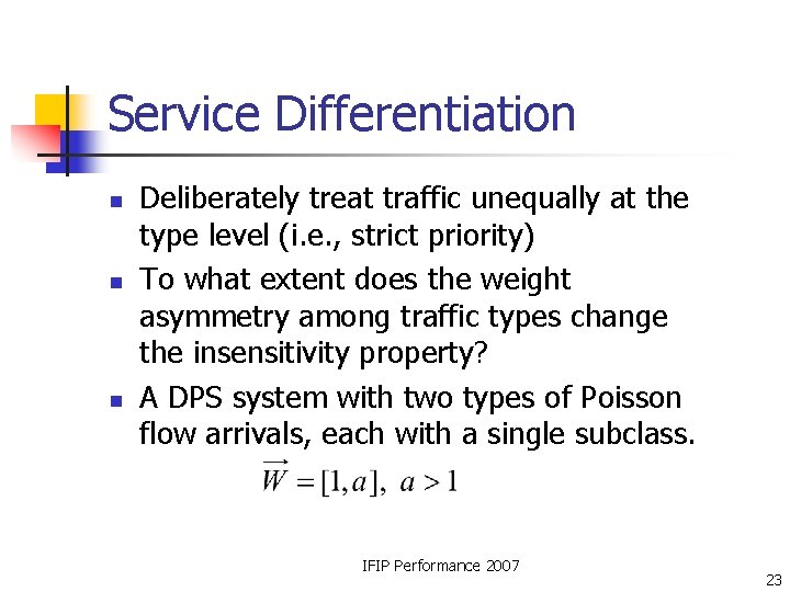 Service Differentiation n Deliberately treat traffic unequally at the type level (i. e. , Service Differentiation n Deliberately treat traffic unequally at the type level (i. e. ,