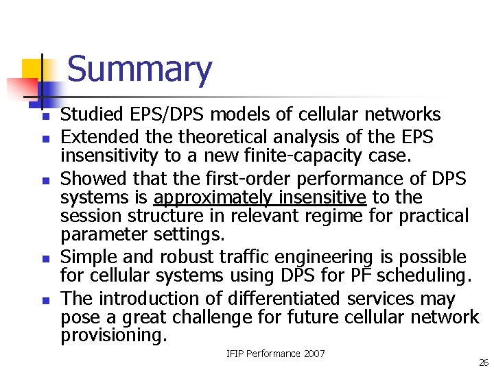 Summary n n n Studied EPS/DPS models of cellular networks Extended theoretical analysis of Summary n n n Studied EPS/DPS models of cellular networks Extended theoretical analysis of