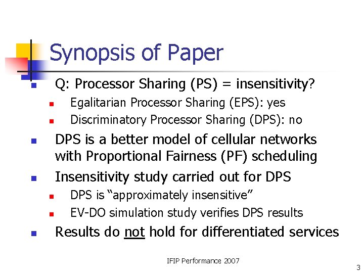 Synopsis of Paper Q: Processor Sharing (PS) = insensitivity? n n n DPS is Synopsis of Paper Q: Processor Sharing (PS) = insensitivity? n n n DPS is