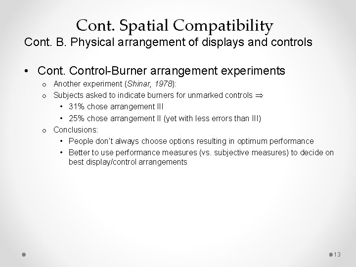 Cont. Spatial Compatibility Cont. B. Physical arrangement of displays and controls • Control-Burner arrangement