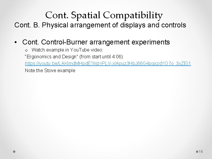 Cont. Spatial Compatibility Cont. B. Physical arrangement of displays and controls • Control-Burner arrangement