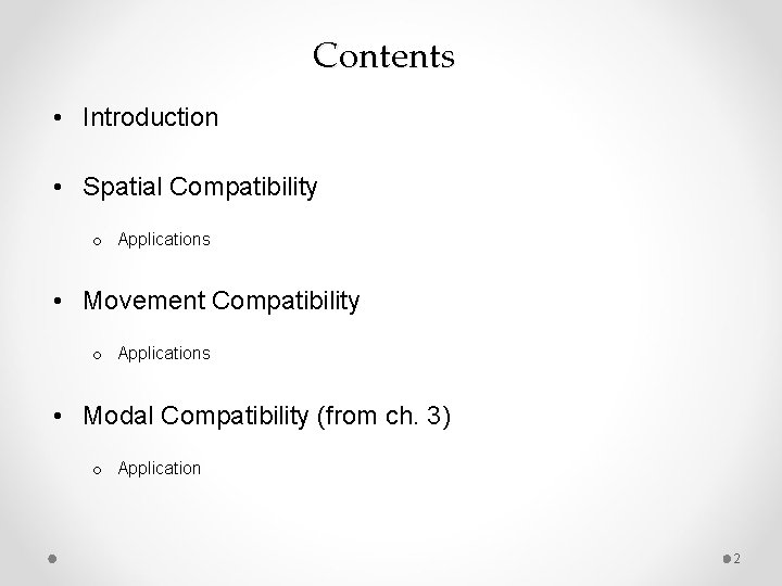 Contents • Introduction • Spatial Compatibility o Applications • Movement Compatibility o Applications •