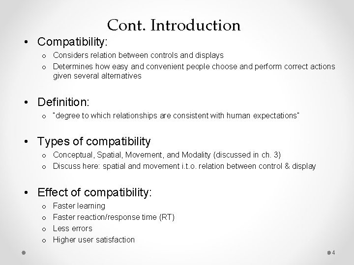 Cont. Introduction • Compatibility: o Considers relation between controls and displays o Determines how