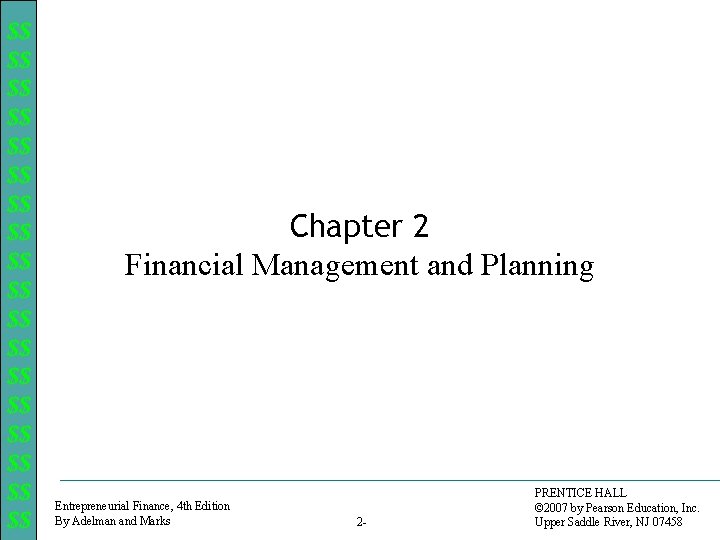 $$ $$ $$ $$ $$ Chapter 2 Financial Management and Planning Entrepreneurial Finance, 4