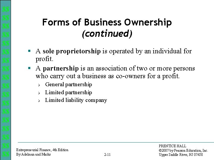 $$ $$ $$ $$ $$ Forms of Business Ownership (continued) § A sole proprietorship