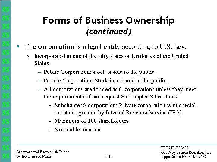 $$ $$ $$ $$ $$ Forms of Business Ownership (continued) § The corporation is