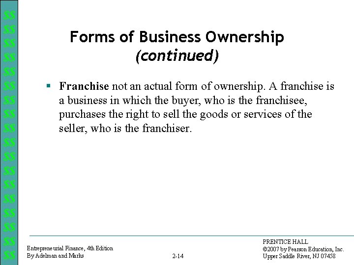 $$ $$ $$ $$ $$ Forms of Business Ownership (continued) § Franchise not an