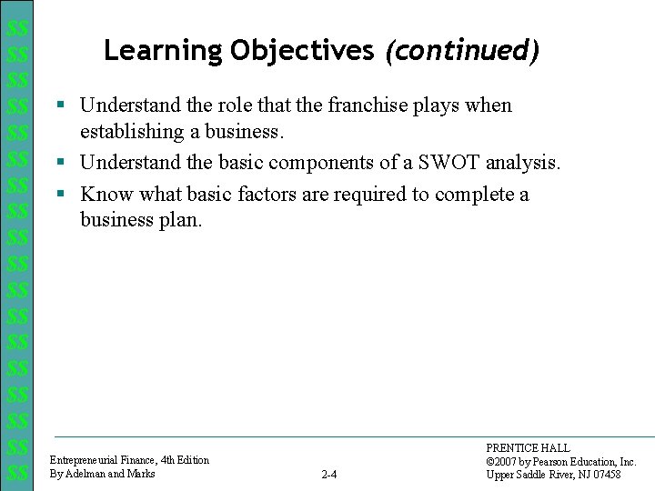 $$ $$ $$ $$ $$ Learning Objectives (continued) § Understand the role that the