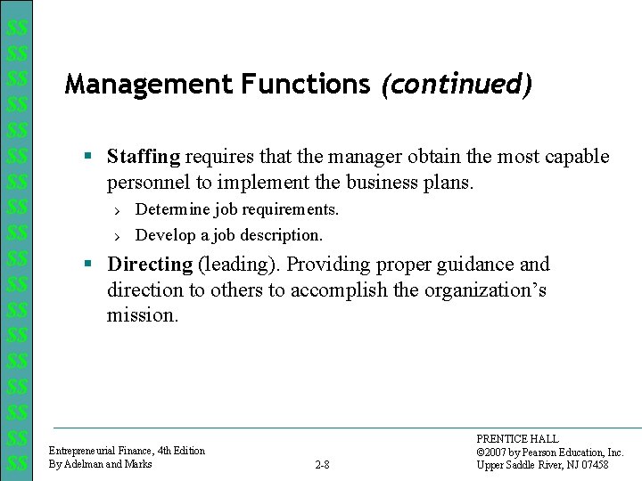 $$ $$ $$ $$ $$ Management Functions (continued) § Staffing requires that the manager