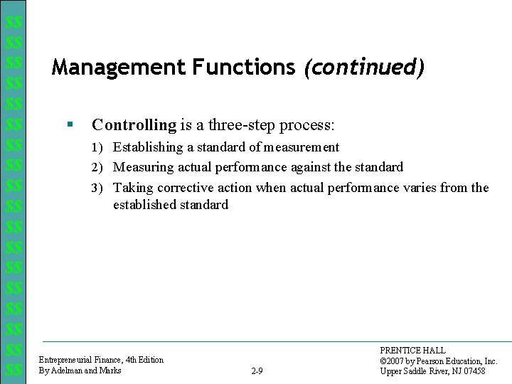 $$ $$ $$ $$ $$ Management Functions (continued) § Controlling is a three-step process: