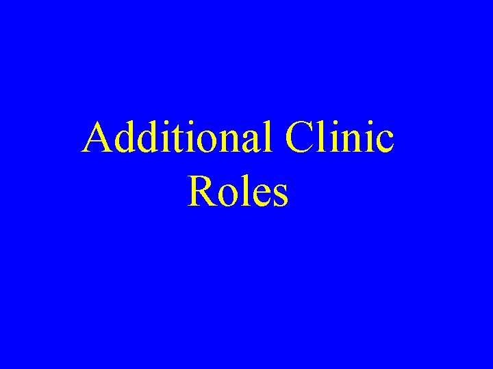 Additional Clinic Roles 