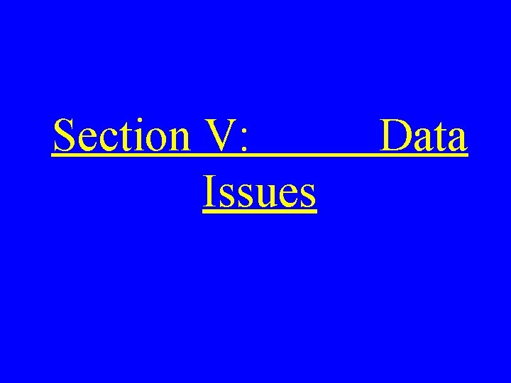 Section V: Issues Data 