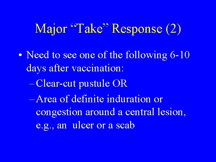 Major “Take” Response (2) • Need to see one of the following 6 -10