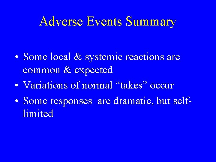 Adverse Events Summary • Some local & systemic reactions are common & expected •