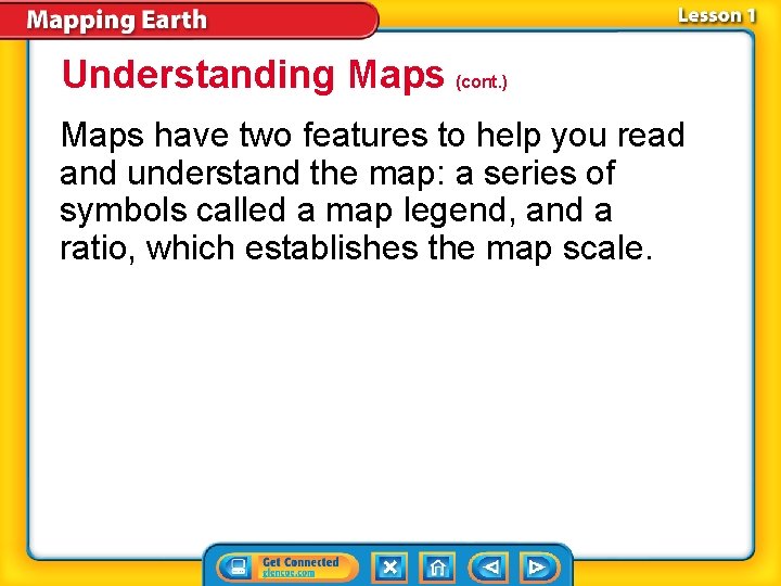 Understanding Maps (cont. ) Maps have two features to help you read and understand