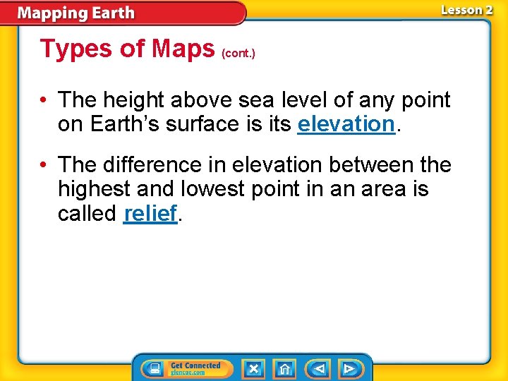 Types of Maps (cont. ) • The height above sea level of any point