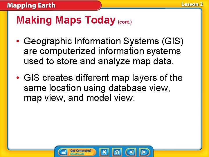 Making Maps Today (cont. ) • Geographic Information Systems (GIS) are computerized information systems