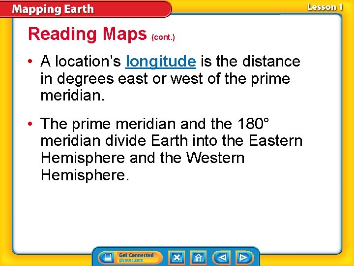 Reading Maps (cont. ) • A location’s longitude is the distance in degrees east