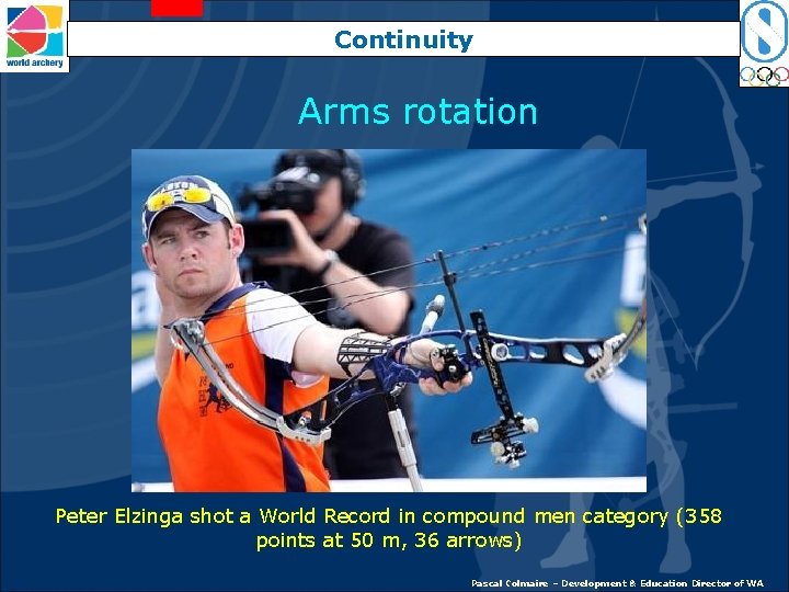Continuity Arms rotation Peter Elzinga shot a World Record in compound men category (358