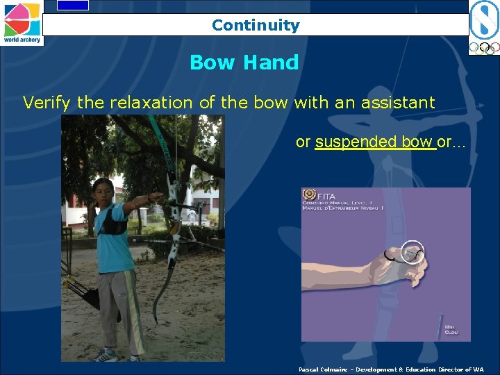 Continuity Bow Hand Verify the relaxation of the bow with an assistant or suspended