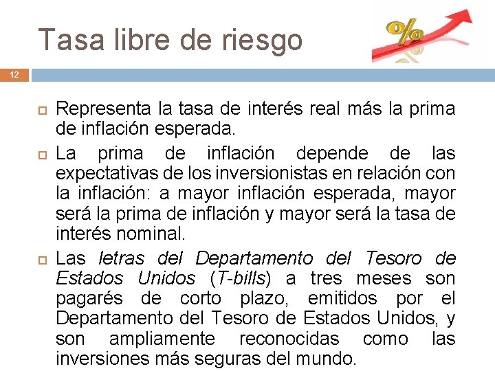 Tasa libre de riesgo 12 Representa la tasa de interés real más la prima