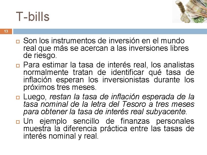 T-bills 13 Son los instrumentos de inversión en el mundo real que más se