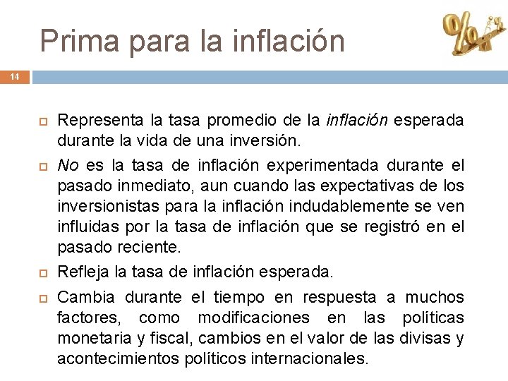 Prima para la inflación 14 Representa la tasa promedio de la inflación esperada durante