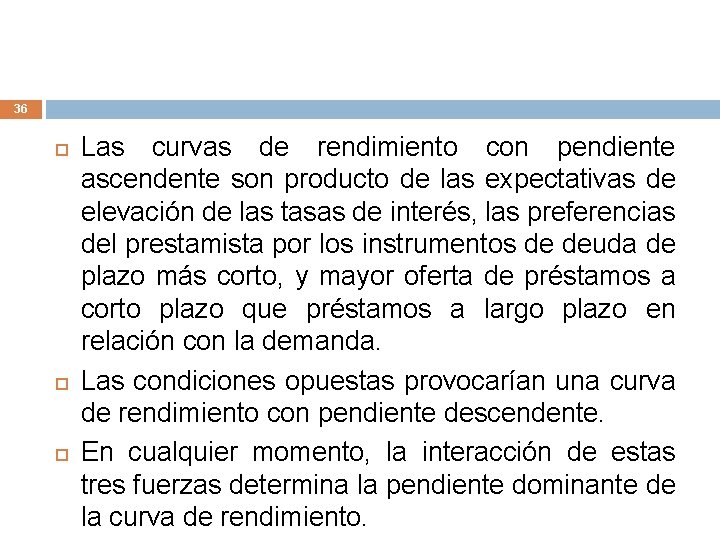 36 Las curvas de rendimiento con pendiente ascendente son producto de las expectativas de