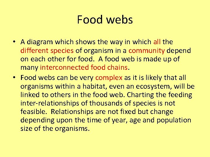 Food webs • A diagram which shows the way in which all the different