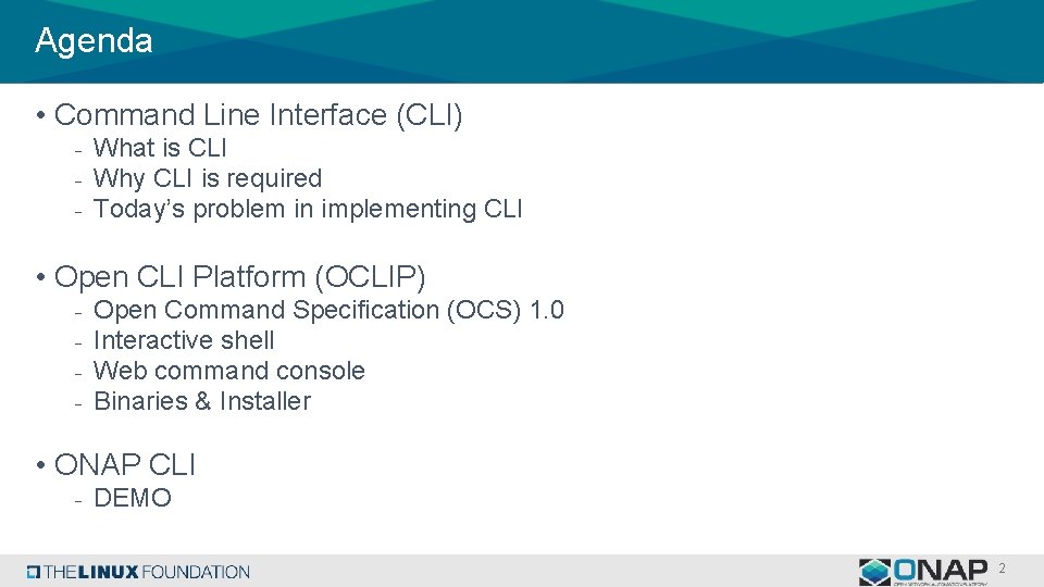 Agenda • Command Line Interface (CLI) - What is CLI - Why CLI is